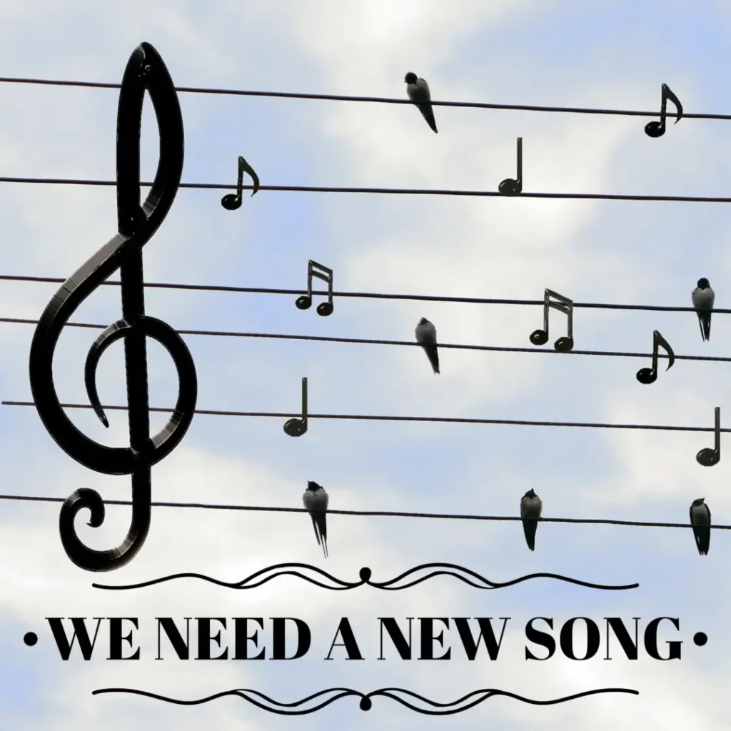 a poster saying “WE NEED A NEW SONG”