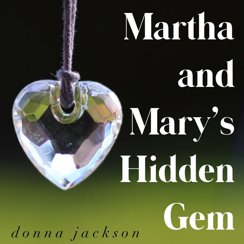 the book cover for Martha and Mary’s Hidden Gem by Donna Jackson