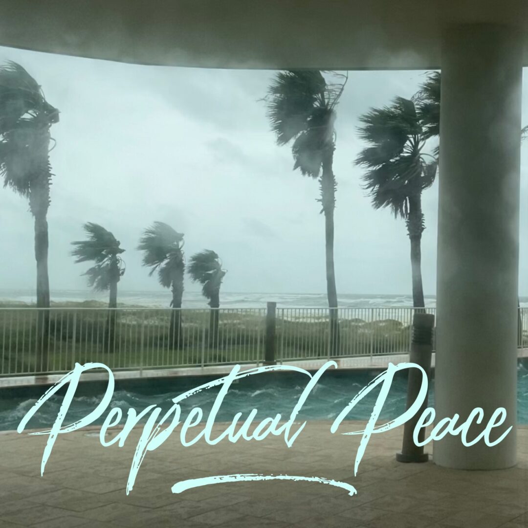 Photo of a tropical storm with text saying Perpetual Peace