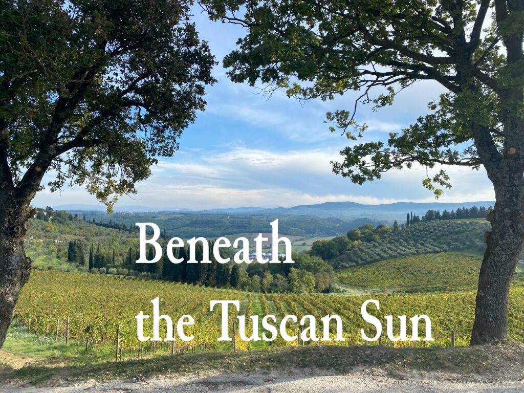 Picture Of Nature With Saying Beneath The Tuscan Sun